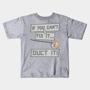 If You Can't Fix It Duct It! Kids T-Shirt